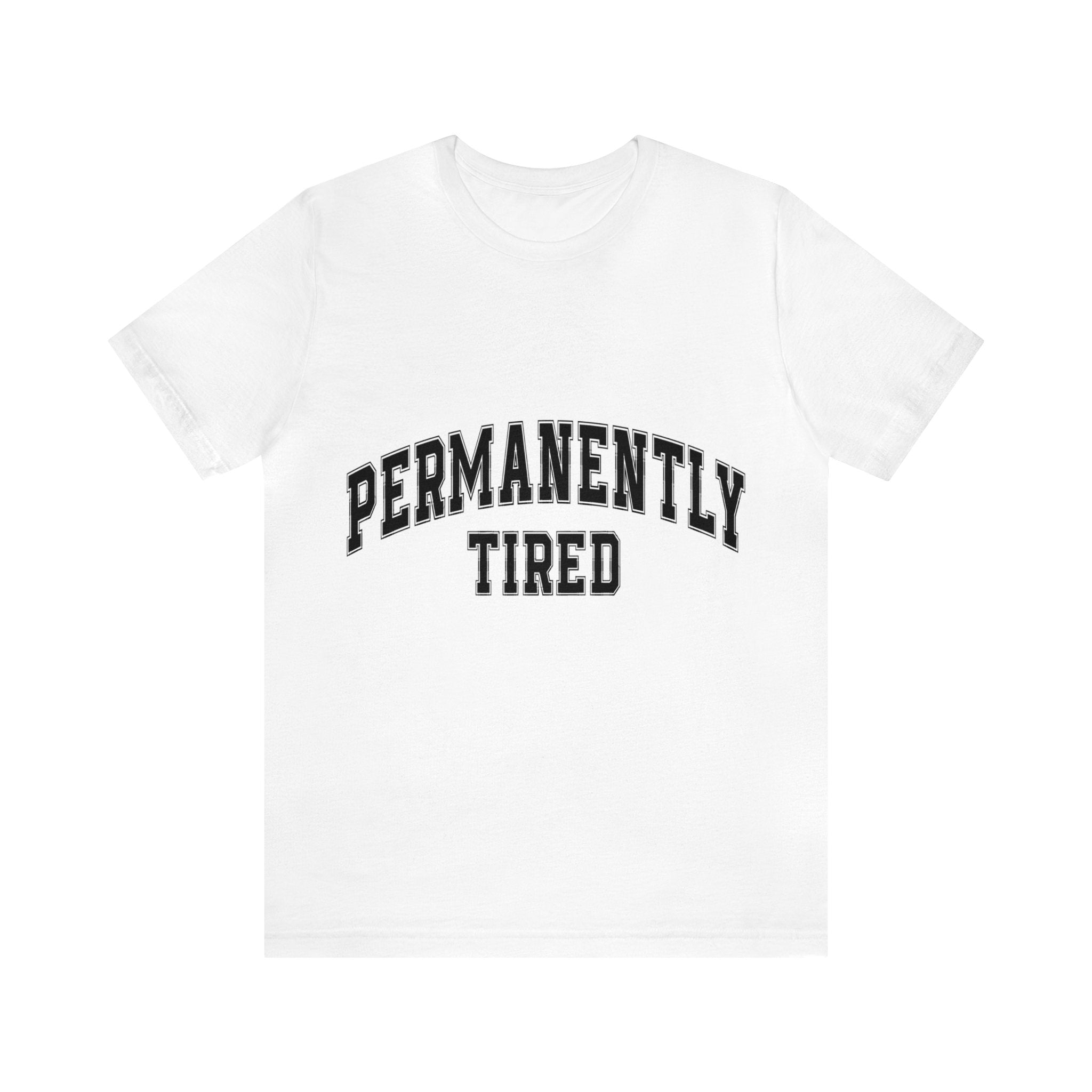 Permanently Tired