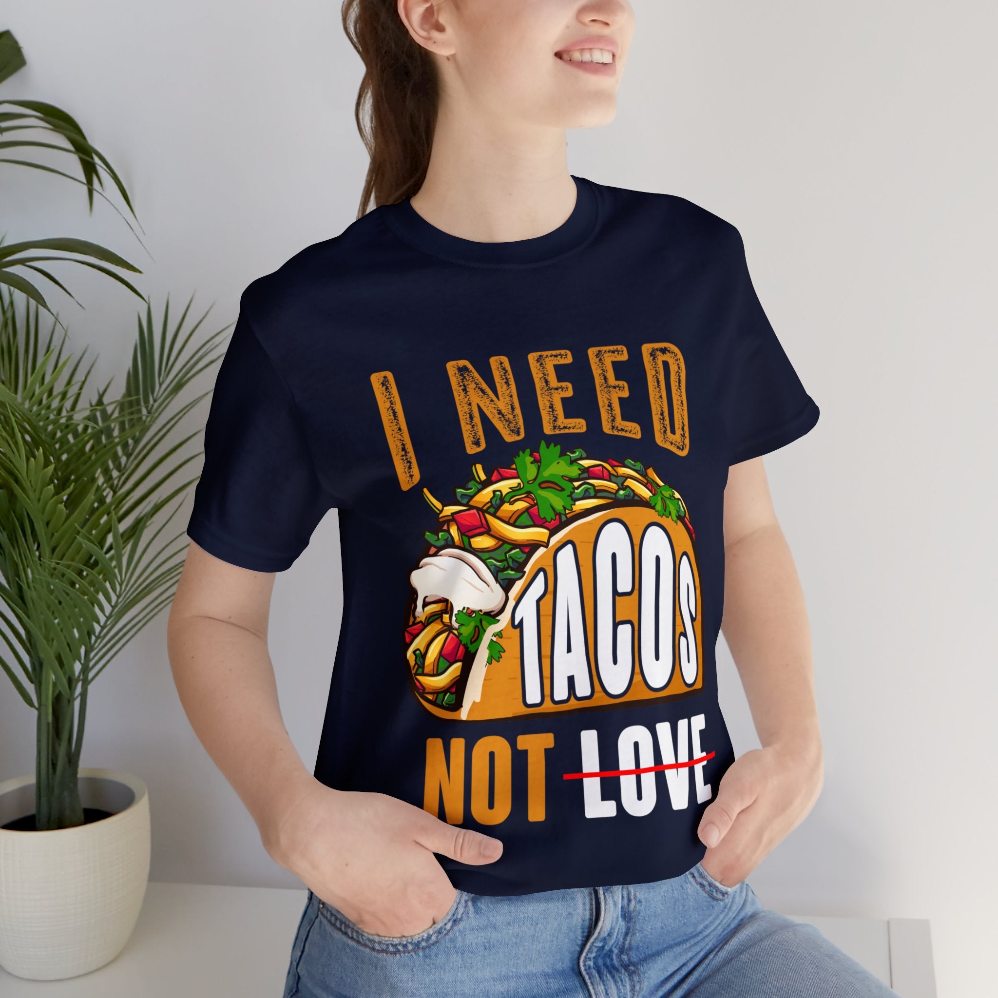 I need tacos not love