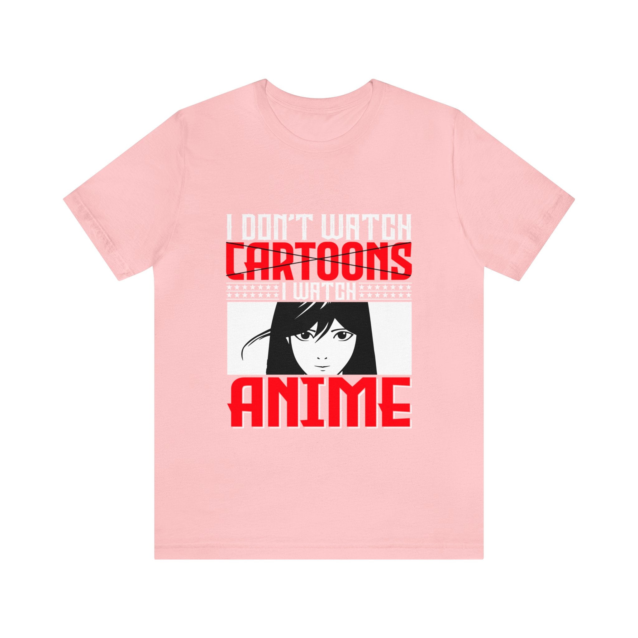 Don't Watch Cartoon I Watch Anime