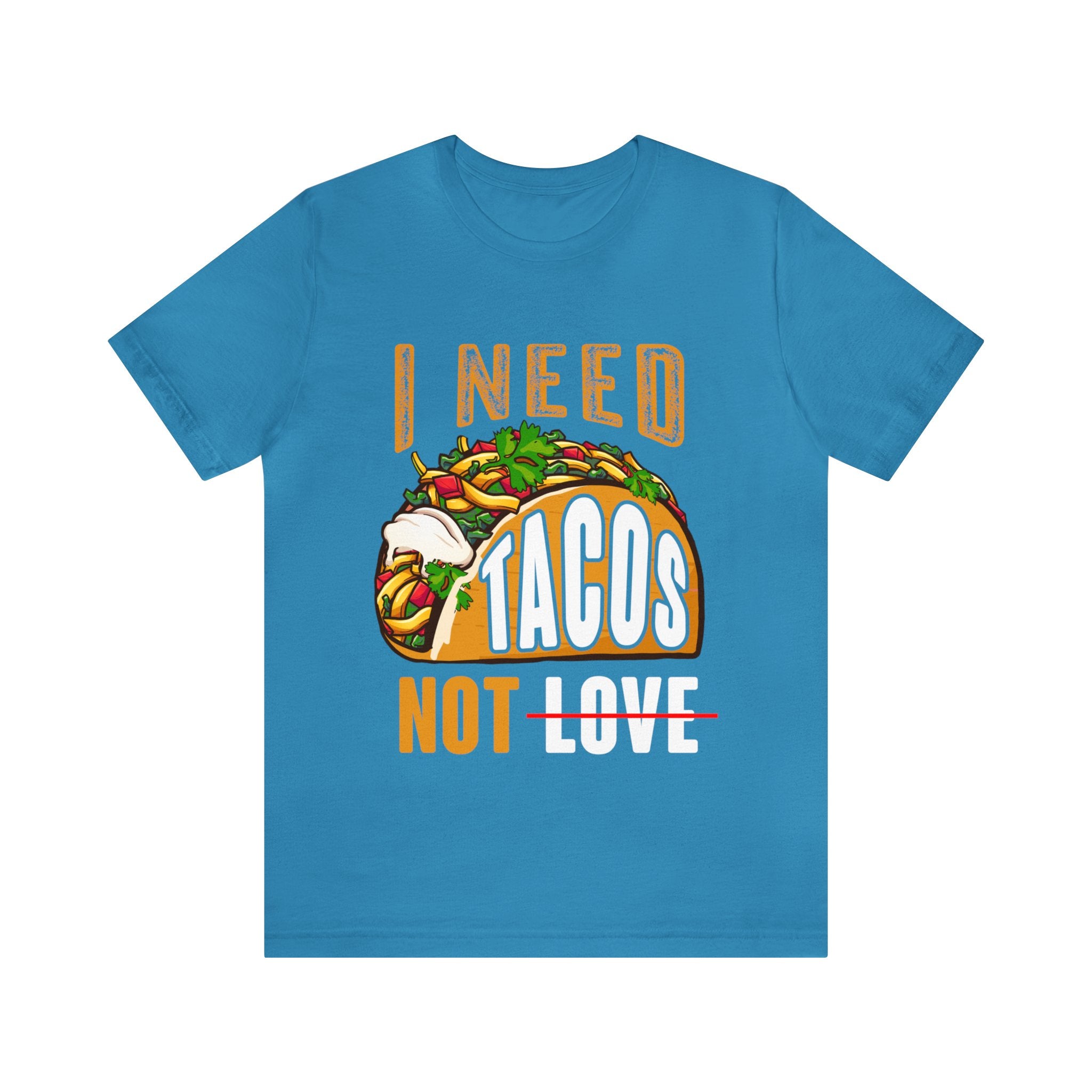 I need tacos not love