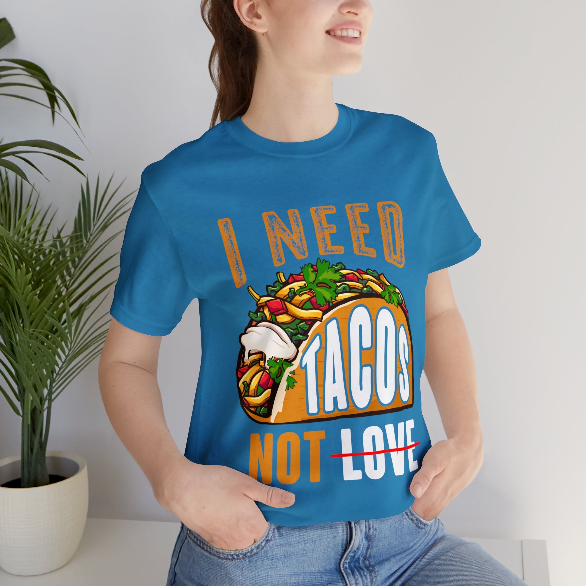 I need tacos not love