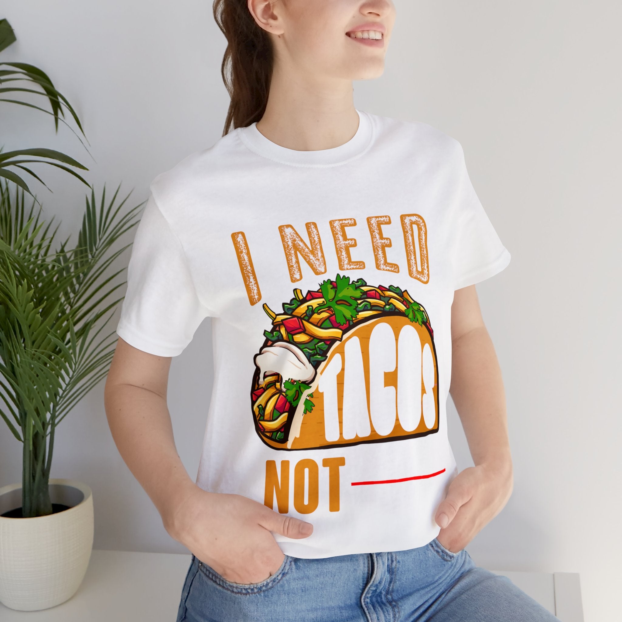 I need tacos not love